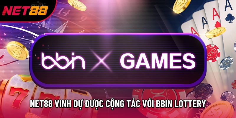 Net88 vinh dự được cộng tác với BBin Lottery Net88 vinh dự được cộng tác với BBin Lottery