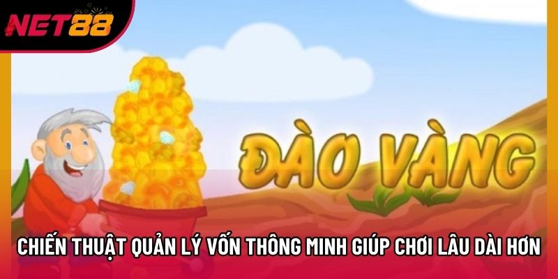 Chiến thuật quản lý vốn thông minh giúp chơi lâu dài hơn Chiến thuật quản lý vốn thông minh giúp chơi lâu dài hơn